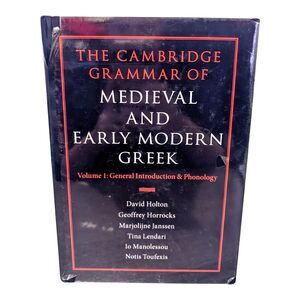 Cambridge Grammar of Medieval and Early Modern Greek by David Holton 4 Volume HB